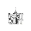 Don't Quit Charm