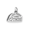 Love You More Than Tacos Charm