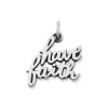 "Have Faith" Charm