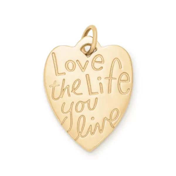 "Love the Life You Live" Charm